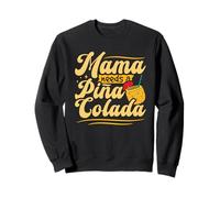 Mama Needs A Piña Colada - Pina Colada Lover Sweatshirt