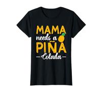 Mama Needs A Piña Colada - Pina Colada Lover T-Shirt