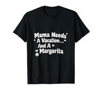 Mama Needs A Vacation and A Margarita Funny Mothers Day Value Graphic T-Shirt