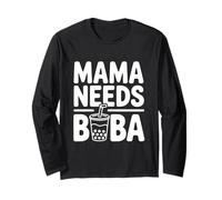 Mama Needs Boba Cute Bubble Tea Lover Long Sleeve T-Shirt