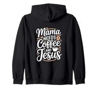 Mama Needs Coffee And Jesus Christian Mom Faith Zip Hoodie