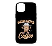 Mama Needs Coffee Cute Drink Lovers Moms Women Case for iPhone 14 Plus