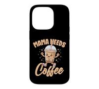 Mama Needs Coffee Cute Drink Lovers Moms Women Case for iPhone 14 Pro