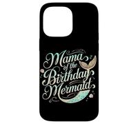 Mama Of The Birthday Mermaid Magic Case for iPhone 14 Pro Max