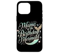 Mama Of The Birthday Mermaid Magic Case for iPhone 16 Pro Max