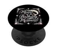 Mama Of The Birthday Mermaid Magical Moment PopSockets Adhesive PopGrip