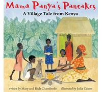 Mama Panya's Pancakes: A Village Tale from Kenya