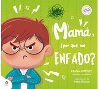 Mamá, ¿Por Qué Me Enfado? / Mom, Why Do I Get So Mad? (Libros ilustrados)