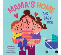 Mama’s Home (and Baby Too!) : A Board Book for Expecting Families