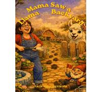 Mama Saw a Llama in the Backyard