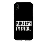 Mama Says I'm Special Funny Quote Bold Typography Humor Case for iPhone XS Max
