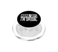 Mama Says I'm Special Funny Quote Bold Typography Humor PopSockets PopGrip for MagSafe