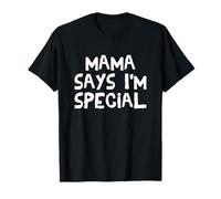 Mama Says I'm Special - Funny T-shirt T-Shirt