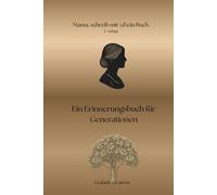 Mama schreib mir dein Buch: Ein Erinnerungsbuch für Generationen (Schreib mir dein Buch - Geschenkideen für die Uroma, Uropa, Oma, Opa, Mama, Papa, Bruder, Schwester, Tante, Onkel)