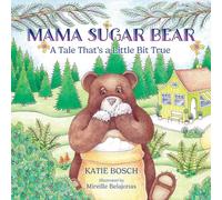 Mama Sugar Bear: A Tale That’s a Little Bit True