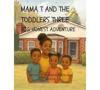 MAMA T AND THE TODDLERS THREE: BIG HONEST ADVENTURE