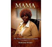 Mama: The Woman Who Carried A Generation
