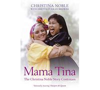 Mama Tina: The Christina Noble Story Continues