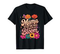 Mama to The One Who Helps Us Bloom Floral Mother's Day T-Shirt
