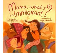 Mama, What's an Immigrant?: A Children's Book Celebrating Diversity and the Magic of Immigration and Cultural Awareness (Metaphysical Mama)