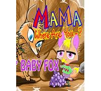 Mama Where are you? - Baby Fox