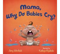 Mama, Why Do Babies Cry?