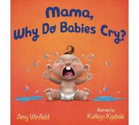 Mama, Why Do Babies Cry?