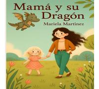 Mamá y su dragón: "Mamá y yo vencemos al dragón de la ansiedad"