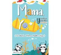 Mamá, Yo, y nuestros pequeños secretos - El diario íntimo Madre Hijo: Un diario divertido para reforzar el vínculo entre Madres e Niños / Chicos adolescentes