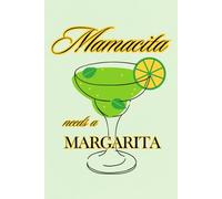 Mamacita Needs a Margarita: Lined Notebook for Mother's Day