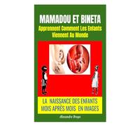 Mamadou et Bineta Apprennent Comment les Enfants Viennent au Monde: La Naissance des Enfants Mois Après Mois en image