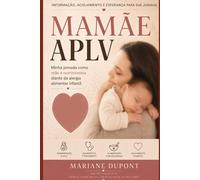 Mamãe APLV: Minha jornada como mãe e nutricionista diante da alergia alimentar infantil