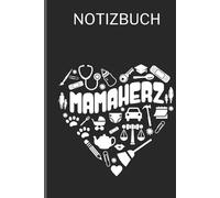 Mamaherz Notizbuch mit Herz Motiv - Geschenkidee für Muttertag Geburtstag Mama Journal: 120 linierte Seiten mit Datum - Schönes Notizheft für Mütter Frauen und starke Alltagsheldinnen