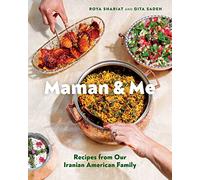 Maman and Me: Recipes from Our Iranian American Family