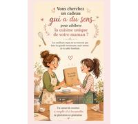 Maman, confie-moi tes secrets de cuisine: Le grimoire de transmission familiale à compléter pour la fête de mères