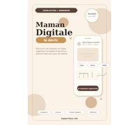 Maman Digitale : le déclic: Le guide-action pour découvrir les revenus en ligne, organiser tes idées et commencer à bâtir ta liberté