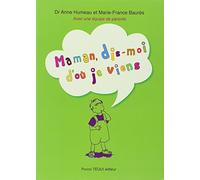 Maman, dis-moi d'où je viens ?