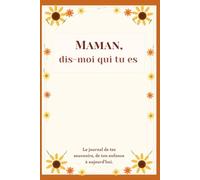 Maman, dis-moi qui tu es