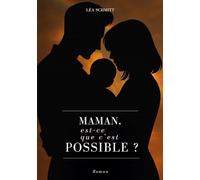 Maman, est-ce que c'est possible ?
