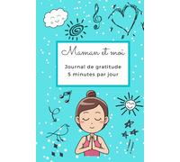 Maman et moi: Journal de gratitude: 5 minutes par jour