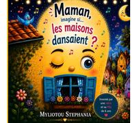 Maman, imagine si les maisons dansaient ?