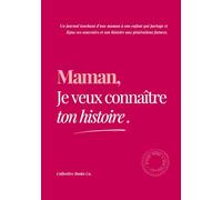 Maman, Je veux connaître ton histoire