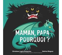 Maman, Papa, Pourquoi ?