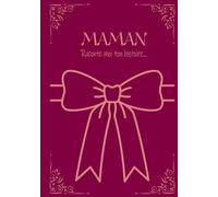 Maman, raconte moi ton histoire: 7x10 po, 18×25 cm, 180 pages, 400 questions, COULEURS INTERIEURES couverture rigide et brillante