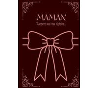 Maman, raconte moi ton histoire: 7x10 po, 18×25 cm, 180 pages, COULEURS INTERIEURES couverture rigide et brillante