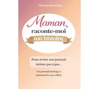 Maman, raconte moi ton histoire : Journal guidé, livre héritage , a offrir en cadeau: Écrire son histoire comme une thérapie douce et créer un héritage précieux pour les générations futures