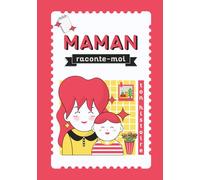 Maman, raconte-moi ton histoire: Livre à compléter - journal de souvenirs de vie à transmettre aux enfants - idée cadeau pour la fête des mères, un anniversaire ou toute autre occasion