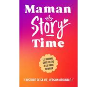 Maman Story Time: Idée cadeau originale pour découvrir l’histoire de votre maman. Le livre souvenir idéal à offrir à l'occasion de la Fête des Mères, un anniversaire ou Noël.