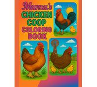 Mama's Chicken Coop Coloring Book: 45 Charming Chicken Pages to Make You Smile
