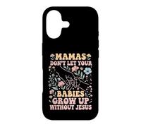 Mamas Don't Let Your Babies Grow Up Without Jesus Case for iPhone 17